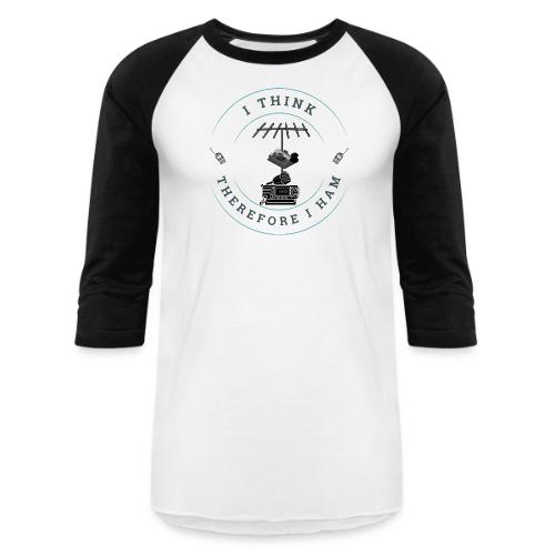 I Think Therefore I Ham - Unisex Baseball T-Shirt