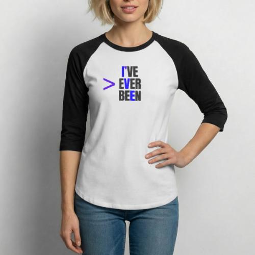 Better Than I've Ever Been - Unisex Baseball T-Shirt