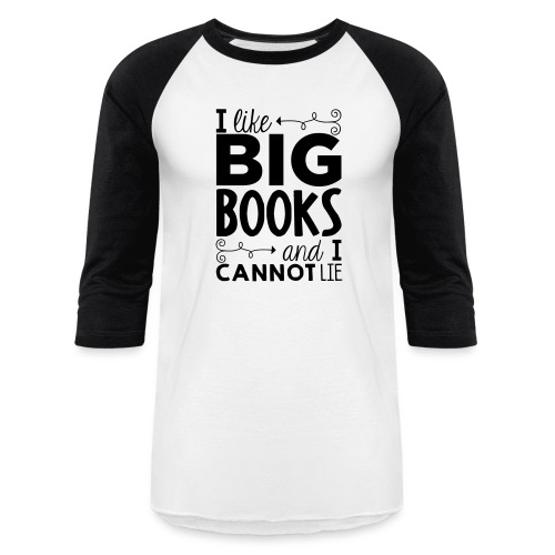 I Like Big Books Cannot Lie Funny Teacher T-Shirt - Unisex Baseball T-Shirt