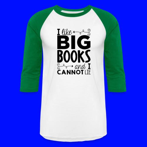 I Like Big Books Cannot Lie Funny Teacher T-Shirt - Unisex Baseball T-Shirt
