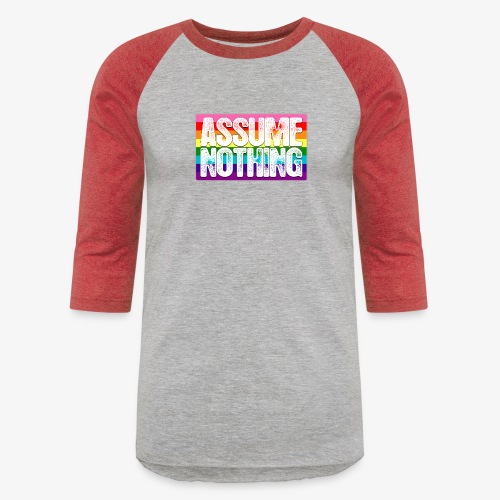 Assume Nothing Gilbert Baker Original LGBTQ Gay - Unisex Baseball T-Shirt