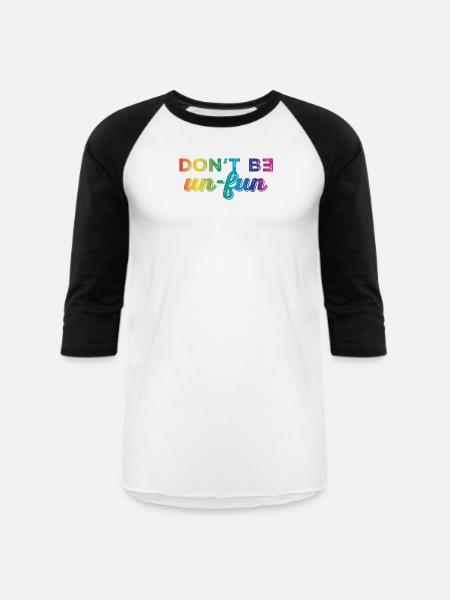Don't be un-fun - Unisex Baseball T-Shirt - white/black