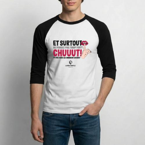 Chuuut! Y'a des gens qui dorment encore - Unisex Baseball T-Shirt