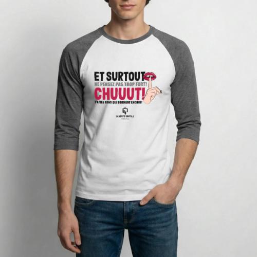 Chuuut! Y'a des gens qui dorment encore - Unisex Baseball T-Shirt