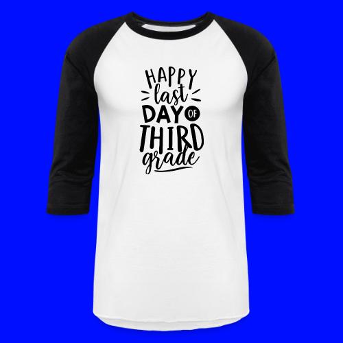 Happy Last Day of Third Grade Teacher T-Shirt - Unisex Baseball T-Shirt