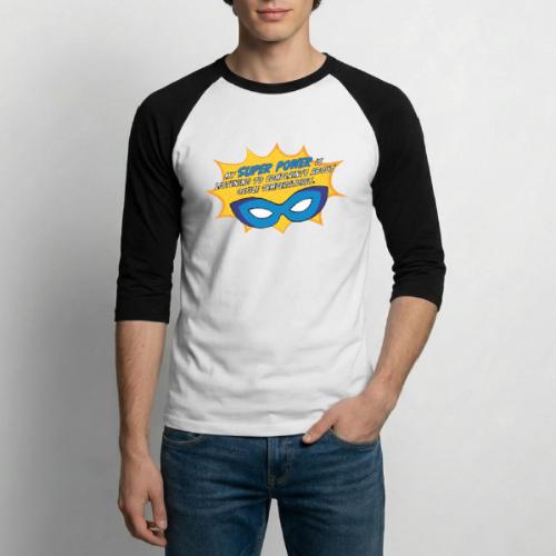 My super power is listening to complaints - Unisex Baseball T-Shirt