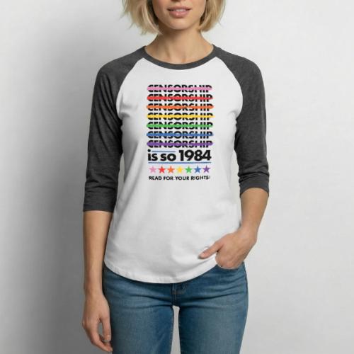 Censorship Is So 1984 (Rainbow) - Unisex Baseball T-Shirt