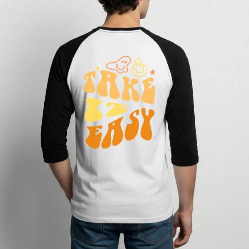 Take It Easy 2 - Unisex Baseball T-Shirt