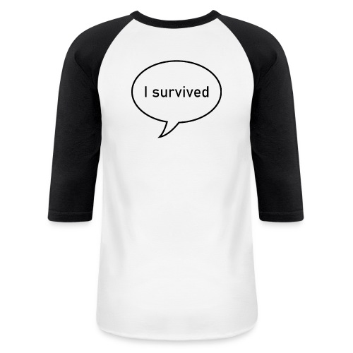 I survived - Unisex Baseball T-Shirt