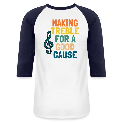 Making Treble - Unisex Baseball T-Shirt