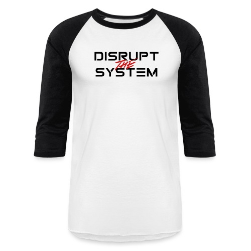 Disrupt The System - Unisex Baseball T-Shirt