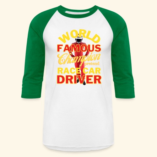 World Famous Champion Pretend Race Car Driver - Unisex Baseball T-Shirt