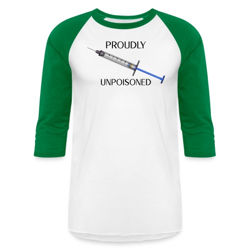 Proudly Unpoisoned - Unisex Baseball T-Shirt