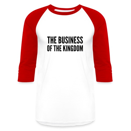 The Business of The Kingdom (black ink) - Unisex Baseball T-Shirt