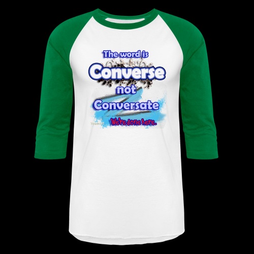 Converse not Conversate - Unisex Baseball T-Shirt