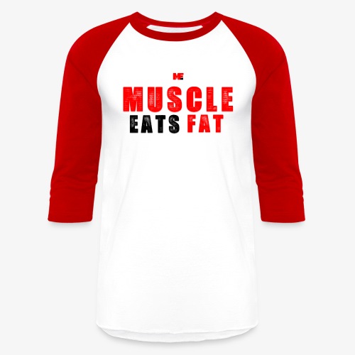 Muscle Eats Fat Red Black Edition - Unisex Baseball T-Shirt
