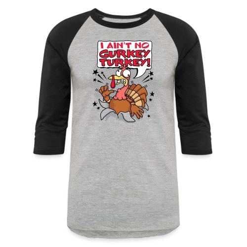 I aint no Gurkey Turkey_Hoodies - Unisex Baseball T-Shirt