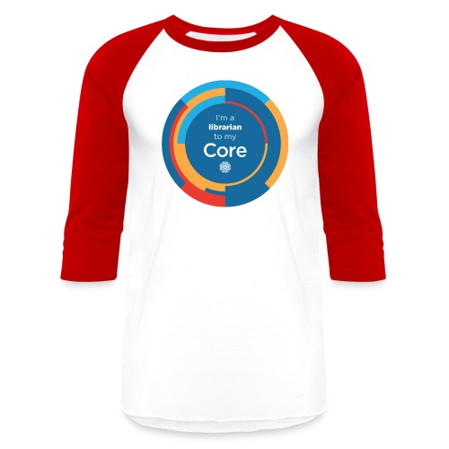 I'm a Librarian to My Core - Unisex Baseball T-Shirt