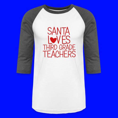 Santa Loves Third Grade Teachers Christmas Tee - Unisex Baseball T-Shirt