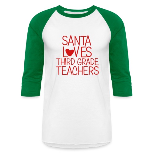 Santa Loves Third Grade Teachers Christmas Tee - Unisex Baseball T-Shirt