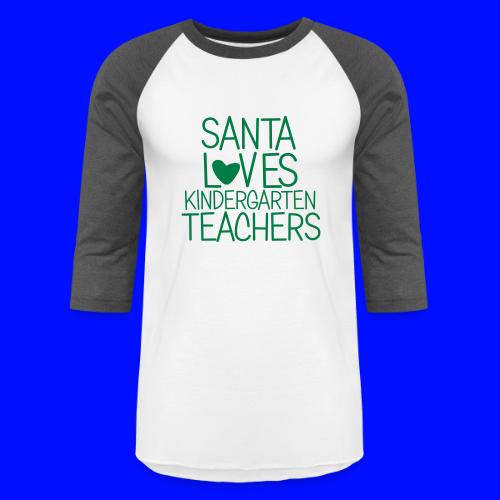 Santa Loves Kindergarten Teachers Christmas Tee - Unisex Baseball T-Shirt