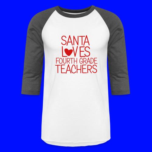 Santa Loves Fourth Grade Teachers Christmas Tee - Unisex Baseball T-Shirt