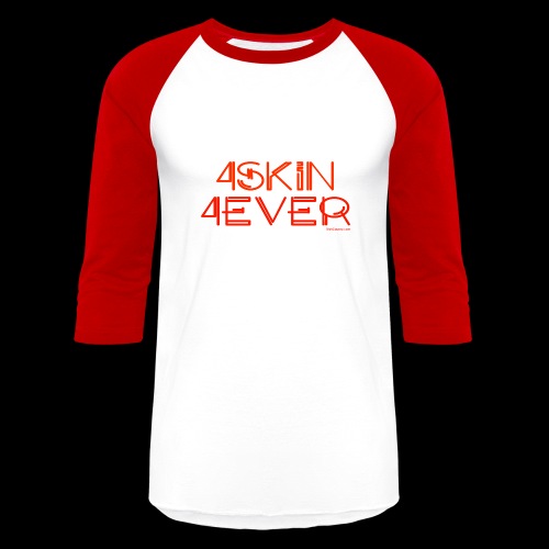 4skin 4ever by Trish Causey - Unisex Baseball T-Shirt