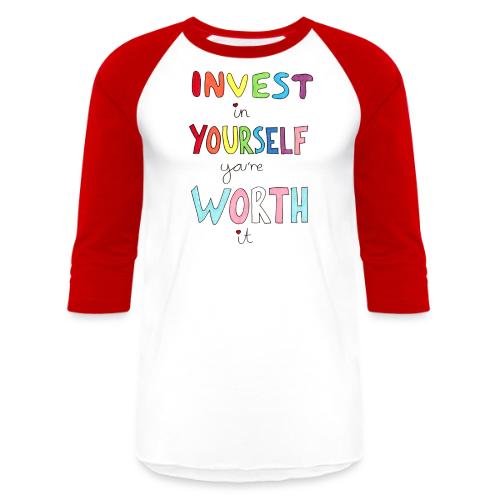 Invest in Yourself you're Worth it - Unisex Baseball T-Shirt