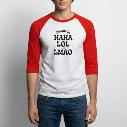 Fluent in HAHA LOL LMAO Funny Humor-Bilingual Joke - Unisex Baseball T-Shirt