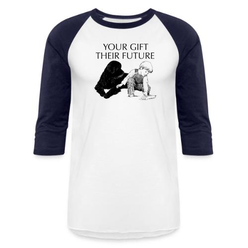 Your Gift, Their Future - Unisex Baseball T-Shirt
