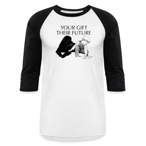 Your Gift, Their Future - Unisex Baseball T-Shirt