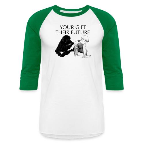 Your Gift, Their Future - Unisex Baseball T-Shirt