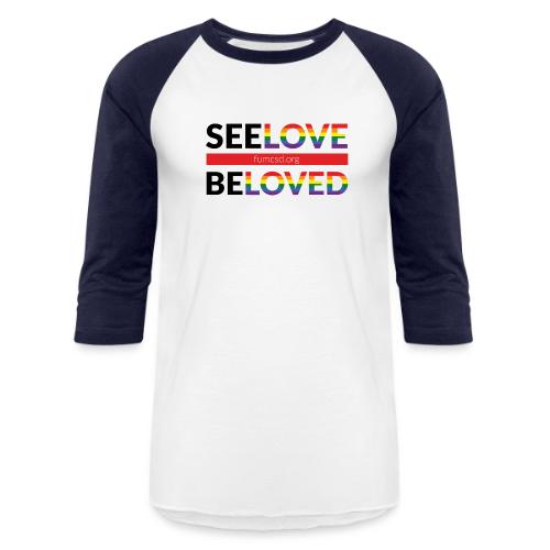 See Love, Be Loved at FUMCSD - Unisex Baseball T-Shirt