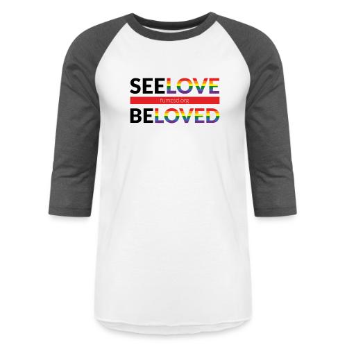 See Love, Be Loved at FUMCSD - Unisex Baseball T-Shirt