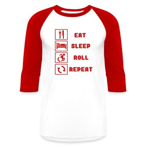 Eat, sleep roll with wheelchair and repeat - Unisex Baseball T-Shirt