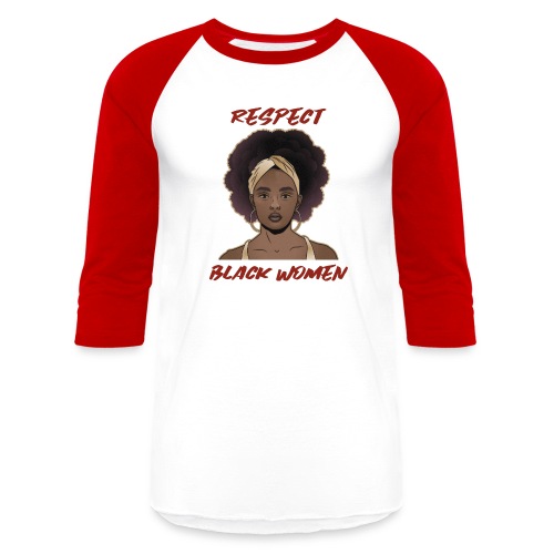 Respect Black Women - Unisex Baseball T-Shirt