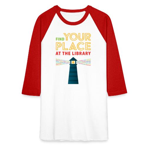 Find Your Place at the Library - Unisex Baseball T-Shirt