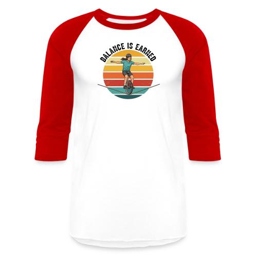 Balance is Earned Girl Style - Unisex Baseball T-Shirt