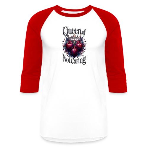 Queen of Not Caring T-Shirt - Unisex Baseball T-Shirt