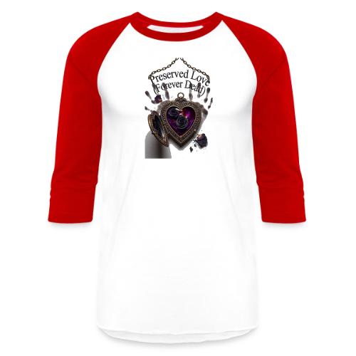 Preserved Love (Forever Dead) T-Shirt - Unisex Baseball T-Shirt