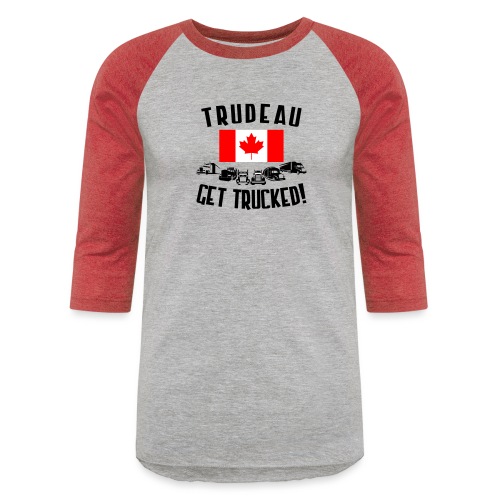 Trudeau: Get Trucked! - Unisex Baseball T-Shirt