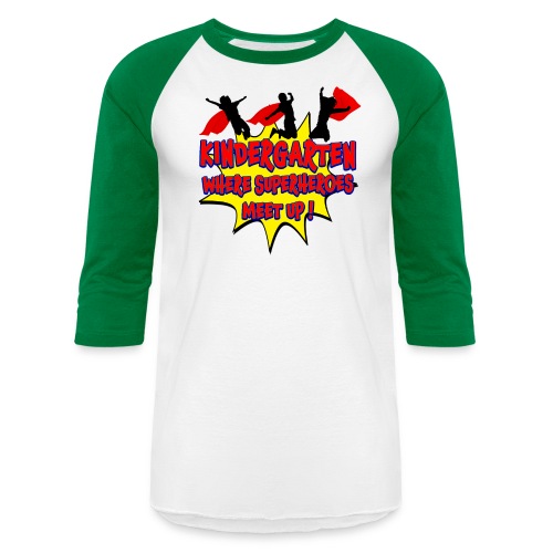 Kindergarten where SUPERHEROES meet up! - Unisex Baseball T-Shirt