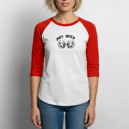 JUST DEEZ NUTS - Unisex Baseball T-Shirt