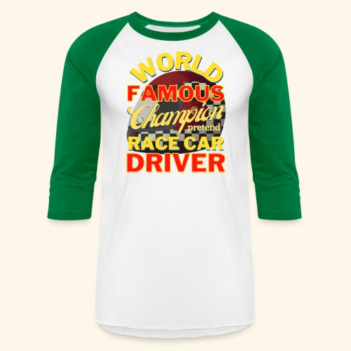 World Famous Champion pretend Race Car Driver - Unisex Baseball T-Shirt