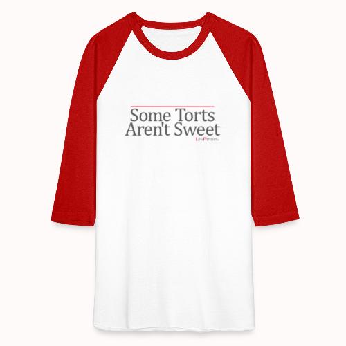 Some Torts Aren't Sweet - Unisex Baseball T-Shirt