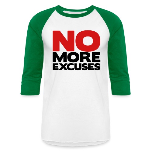 No More Excuses - Unisex Baseball T-Shirt