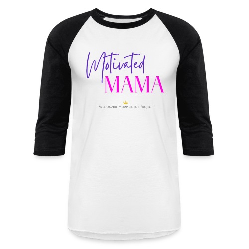 Motivated Mama - Unisex Baseball T-Shirt