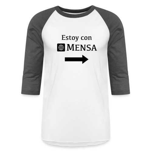 Estoy con MENSA (I'm next to a MENSA) - Unisex Baseball T-Shirt