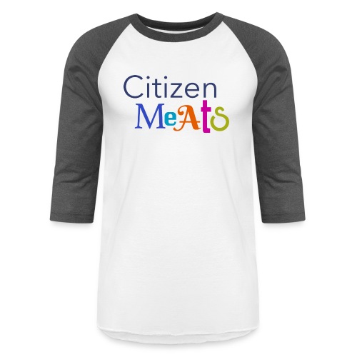 Citizen MEATS - Unisex Baseball T-Shirt