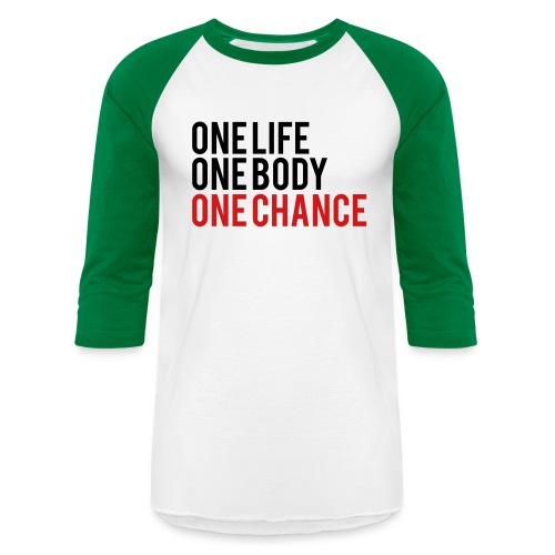 One Life One Body One Chance - Unisex Baseball T-Shirt